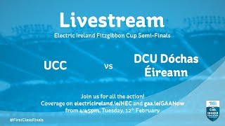 WATCH UCC v DCU Dochas Eireann  Electric Ireland Fitzgibbon Cup Semi Final Tuesday 12th February [upl. by Iva]