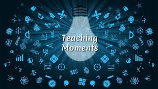 Teaching Moments  Student Experiences [upl. by Eilsek]