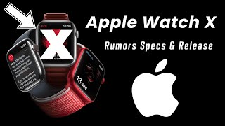 Apple Watch X Rumors Specs amp Release 2024 [upl. by Levan]