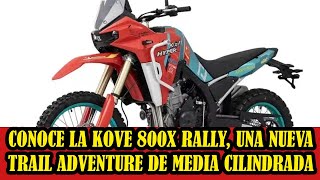 Conoce la Kove 800X Rally una nueva trail adventure de media cilindrada [upl. by Leith147]