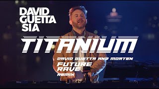 David Guetta ft Sia  Titanium David Guetta amp MORTEN Future Rave Remix Live Edit [upl. by Oninotna]