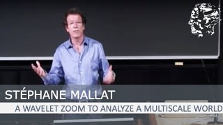 Stéphane Mallat A Wavelet Zoom to Analyze a Multiscale World [upl. by Lothaire]