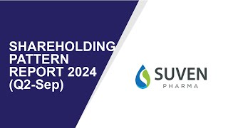 SUVEN PHARMACEUTICALS Shareholding Pattern  Q2Sep Report 2024  Shareholders Latest Updates [upl. by Kcirdle]