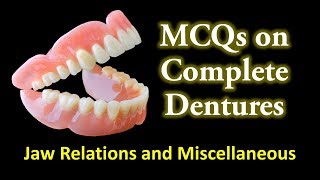 MCQs on Complete Dentures  Jaw Relations and Miscellaneous [upl. by Marybella]