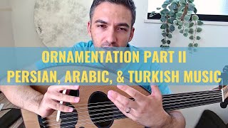 You HAVE to learn Ornamentation  Part 2  Persian Arabic amp Turkish music [upl. by Remle]