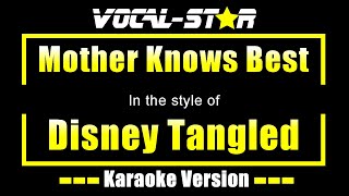 Mother Knows Best Karaoke  Disney Tangled Karaoke Version [upl. by Daryle754]