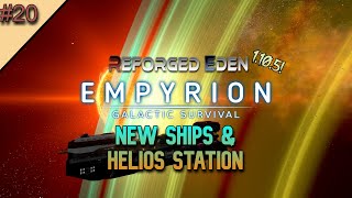 Empyrion  Reforged Eden New Ships amp Helios Station 20 [upl. by Fernande]