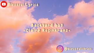 Backyard Boy lyrics Claire Rosinkranz  dance with me in my backyard boy [upl. by Andre991]