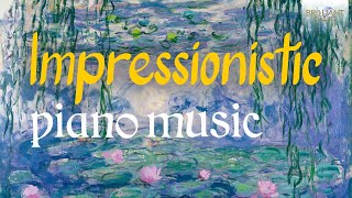 Impressionistic Piano Music  Classic Music Compilation [upl. by Ginevra]