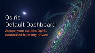 Osiris Default Dashboard  Access your custom Osiris dashboard from any device [upl. by Doretta]