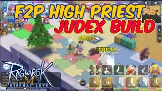 F2P High Priest Judex Build  Stat  Runes  Ragnarok Mobile Eternal Love [upl. by Apurk]