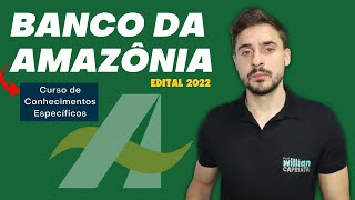 Concurso Banco da Amazônia BASA  Edital 2022  Curso de Conhecimentos Específicos [upl. by Menendez]