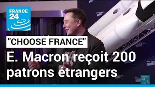 quotChoose Francequot à Versailles  E Macron reçoit 200 patrons étrangers dont Elon Musk [upl. by Ttirrej721]