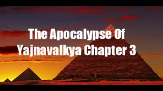 The Apocalypse of Yajnavalkya Chapter 3 [upl. by Alroi314]