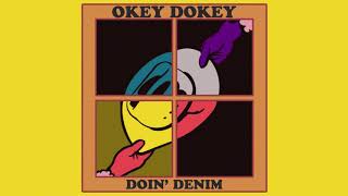 Okey Dokey  Doin Denim [upl. by Anitsim26]