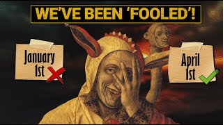 The Hidden Wisdom Of April Fools And The Truth About New Years Day [upl. by Brigg813]