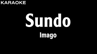 Imago  Sundo Karaoke Version  HQ Audio [upl. by Assirroc459]