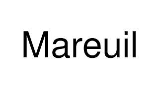 How to Pronounce Mareuil France [upl. by Regazzi580]