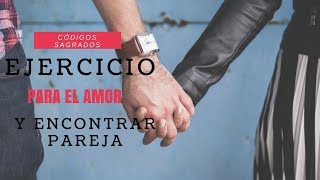 EJERCICIO Para el AMOR y para ENCONTRAR PAREJA 👫👬👭 con CÓDIGOS SAGRADOS de Agesta [upl. by Omer]