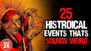 25 Weird Historical Events That Sound Fake [upl. by Lillith]