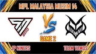 JP NINERS VS TEAM VAMOS  GAME 2  MPL MALAYSIA MUSIM 14  JP VS VMS BM [upl. by Adnawad131]