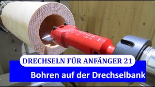 Drechseln für Anfänger 21  Bohren auf der Drechselbank [upl. by Cumine281]