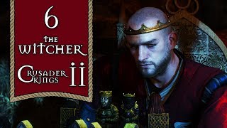 King Radovid of Redania  Witcher Kings CK2 Mod  6 [upl. by Guenevere740]