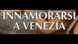 Innamorarsi a Venezia  Film completo 1999 [upl. by Yeliak]