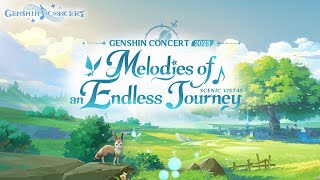 GENSHIN CONCERT 2023 quotMelodies of an Endless Journeyquot  Genshin Impact GenshinConcert2023 [upl. by Adahs913]