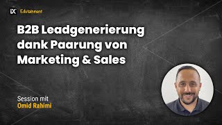 B2B Leadgenerierung  Omid Rahimi [upl. by Enihsnus]