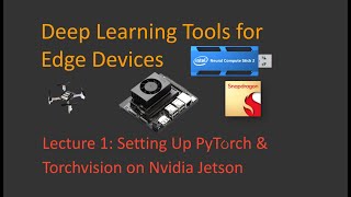 Lecture 1 Setting Up PyTorch amp Torchvision on NVIDIA Jetson [upl. by Nylodnewg]