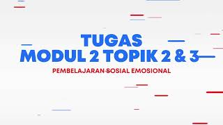 Tugas Modul 2 Topik 2 dan 3 Pembelajaran Sosial Emosional [upl. by Vasilek]