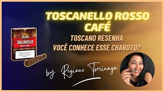 TOSCANELLO ROSSO CAFÉ  Toscano Resenha  Você conhece esse charuto toscano italy [upl. by Awuhsoj181]