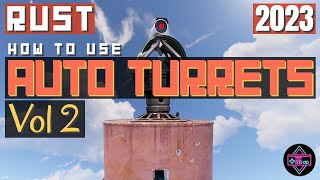 RUST  How To Use AUTO TURRETS Volume 2  Everything You Need To Know 2023 [upl. by Aneev]