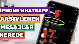 🔥 İPHONE WHATSAPP ARŞİVLENEN MESAJLAR NEREDE  İphone Whatsapp Arşiv Silme [upl. by Etteuqram]