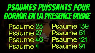 PSAUMES PUISSANTS POUR DORMIR EN LA PRESENCE DIVINE Psaume 23 27 46 4 139 51 121 et 91 [upl. by Asta582]