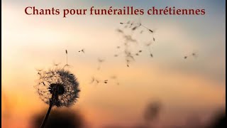 Chants pour funérailles chrétiennes [upl. by Geesey]