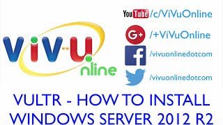 VULTR  How To Install Windows Server 2012 r2 Wirth Custom ISO  ViVuOnline [upl. by Ollayos]