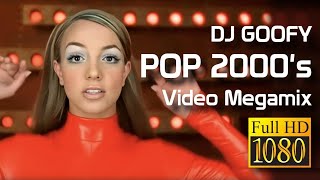 DJ Goofy  POP 2000s Video Megamix [upl. by Aslehc23]