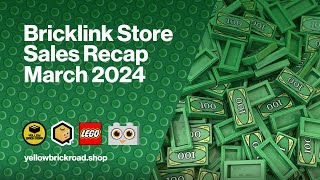 Bricklink Store Sales Recap March 2024  LEGO Bricklink Vlog [upl. by Avin431]