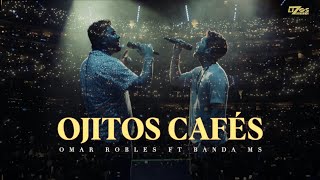 Omar Robles ft Banda MS  Ojitos Cafés Video Oficial [upl. by Venita]