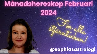 Sophias Astrologi ⭐MÅNADSHOROSKOP FEB 2024 ⭐FÖR ALLA STJÄRNTECKEN❤️❤️❤️❤️❤️❤️ [upl. by Htebzil]