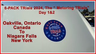 6PACK TRials 2024 quotThe Motoring TRialsquot Day 1 and 2 Oakville Ontario to Niagara Falls NY [upl. by Etselec384]