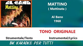 MATTINO Mattinata Al Bano Karaoke  Tono Originale  StrumentaleTesto [upl. by Dory]