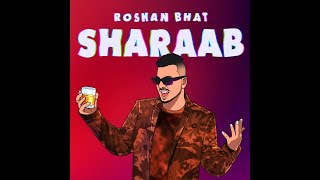 Sharaab  Official Music Video  Roshan Bhat [upl. by Kcirdnekal285]