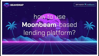 How to use Moonbeambased lending platform [upl. by Rebeh574]