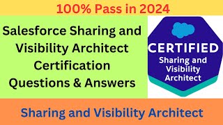 Salesforce Certified Sharing and Visibility Architect S24  Pass in 2024 Latest Ques amp Answers [upl. by Oicirbaf]