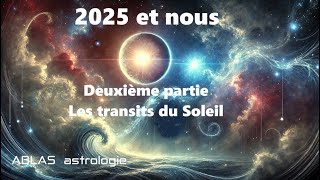 2025 et nous  Deuxième partie  Quand le Soleil rejoint les points sensibles quarriveratil [upl. by Purvis]