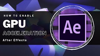 After Effects  How to Enable GPU Acceleration [upl. by Nnahgaem729]