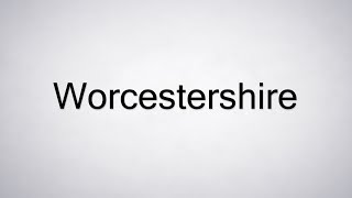 How to Pronounce Worcestershire [upl. by Treiber]